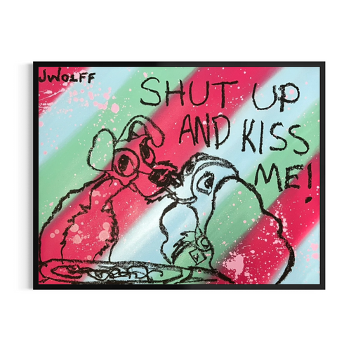 Shut up and kiss me